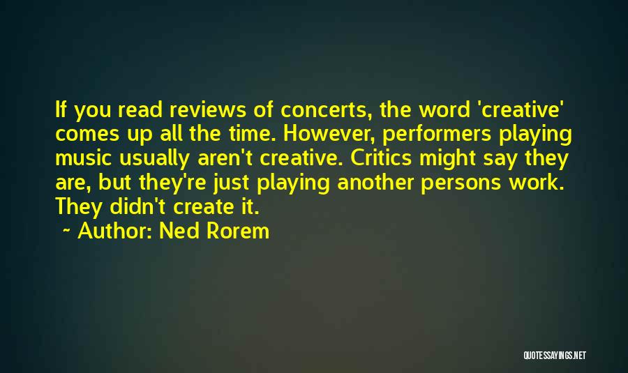 Having Critics Quotes By Ned Rorem