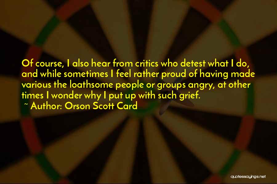 Having Critics Quotes By Orson Scott Card