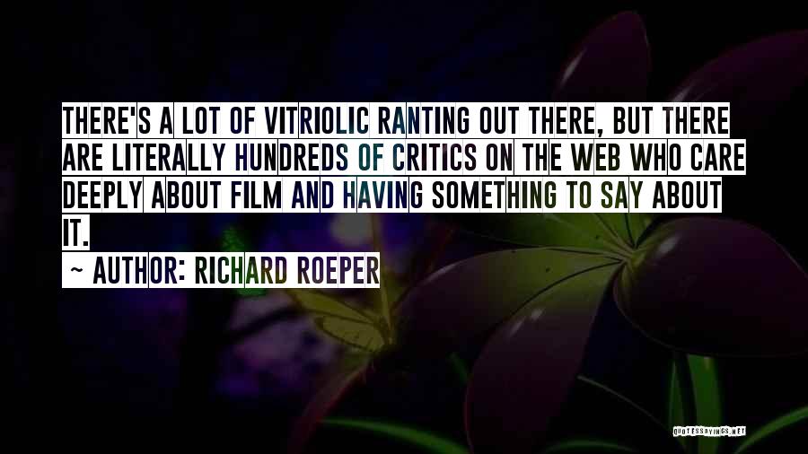 Having Critics Quotes By Richard Roeper