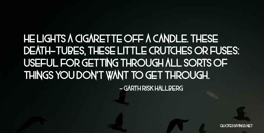 Having Crutches Quotes By Garth Risk Hallberg