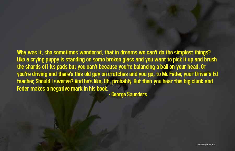 Having Crutches Quotes By George Saunders