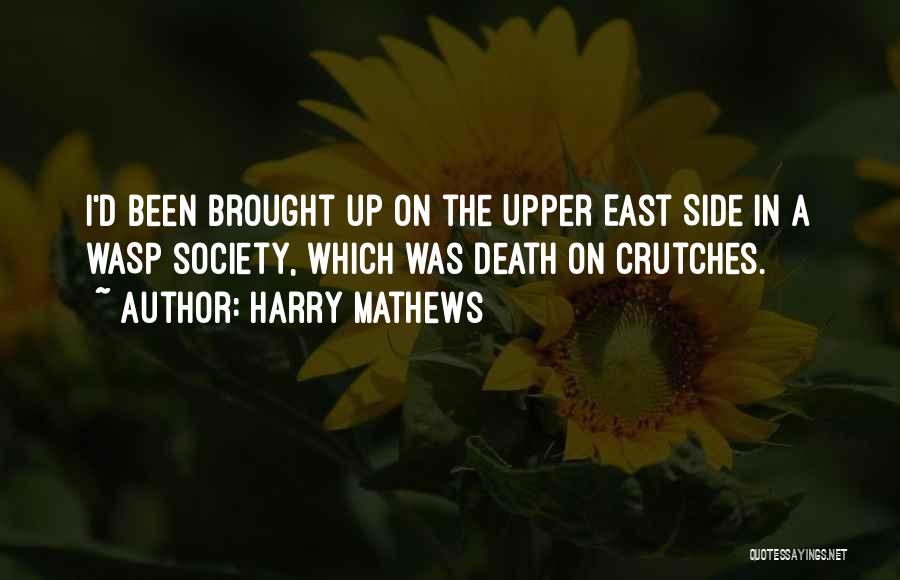 Having Crutches Quotes By Harry Mathews