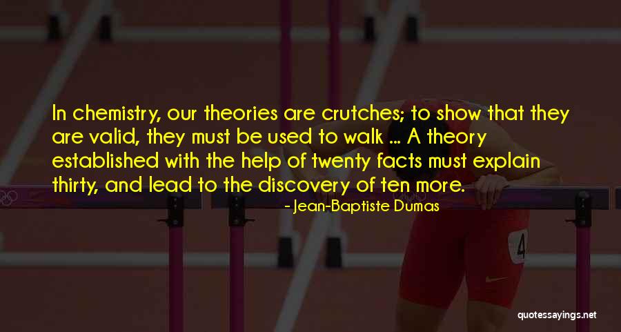 Having Crutches Quotes By Jean-Baptiste Dumas