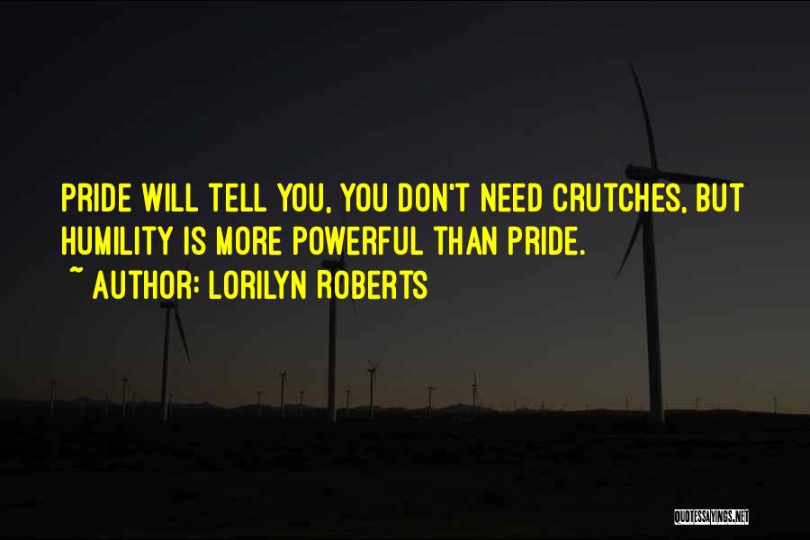 Having Crutches Quotes By Lorilyn Roberts