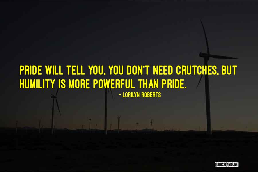 Having Crutches Quotes By Lorilyn Roberts Having Crutches Quotes By Lorilyn Roberts