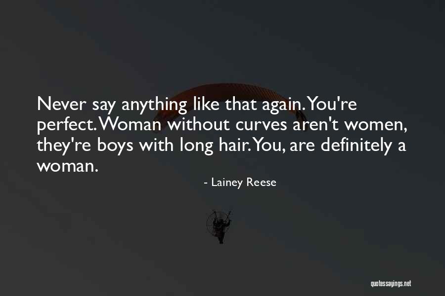 Having Curves Quotes By Lainey Reese Having Curves Quotes By Lainey Reese