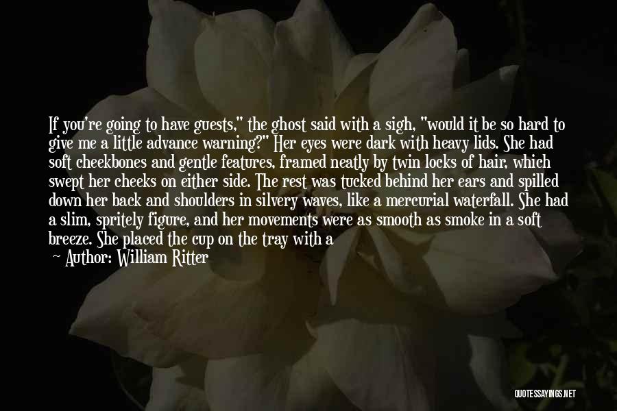 Having Dark Hair Quotes By William Ritter