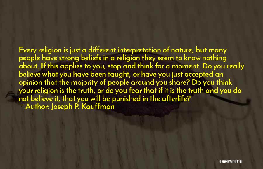 Having Different Beliefs Quotes By Joseph P. Kauffman