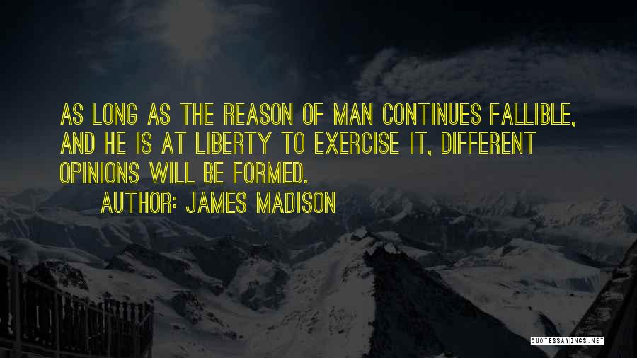 Having Different Opinions Quotes By James Madison