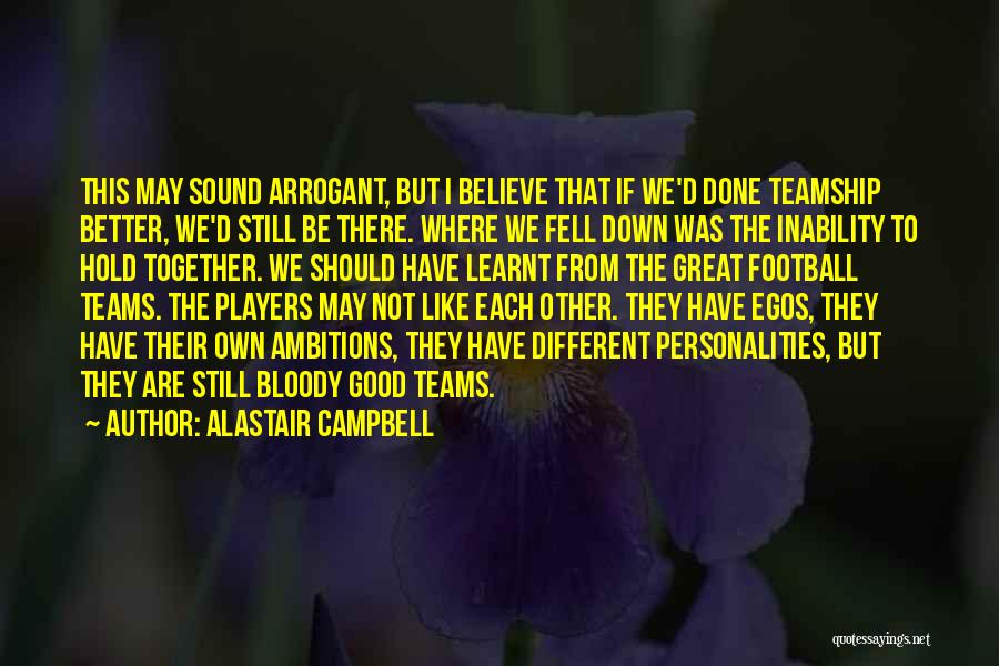 Having Different Personalities Quotes By Alastair Campbell