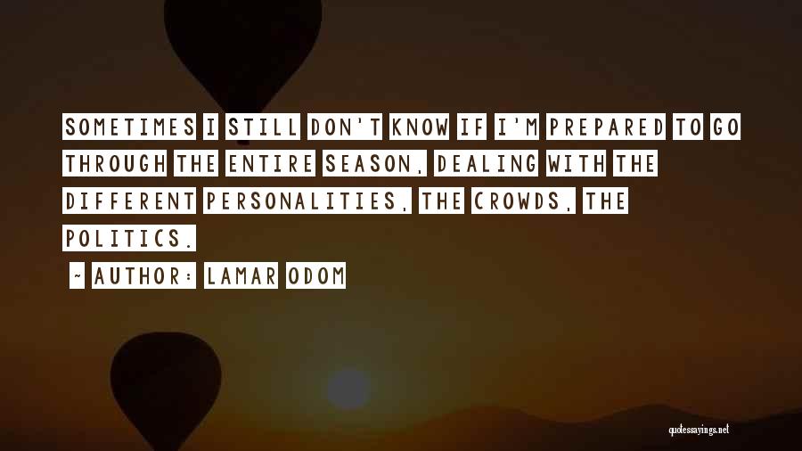 Having Different Personalities Quotes By Lamar Odom