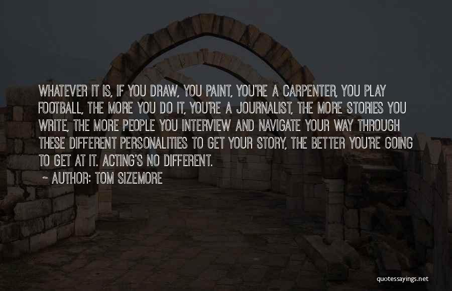 Having Different Personalities Quotes By Tom Sizemore