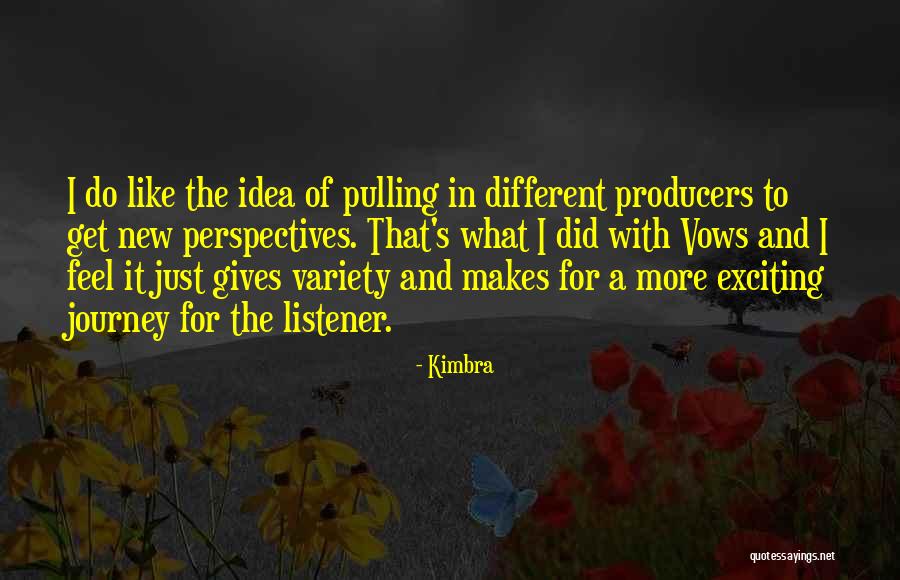Having Different Perspectives Quotes By Kimbra Having Different Perspectives Quotes By Kimbra