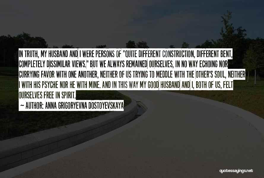 Having Different Views Quotes By Anna Grigoryevna Dostoyevskaya