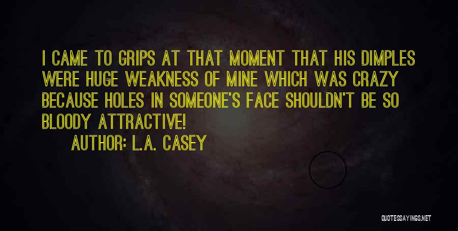 Having Dimples Quotes By L.A. Casey