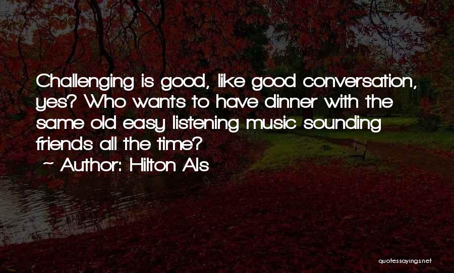 Having Dinner With Friends Quotes By Hilton Als