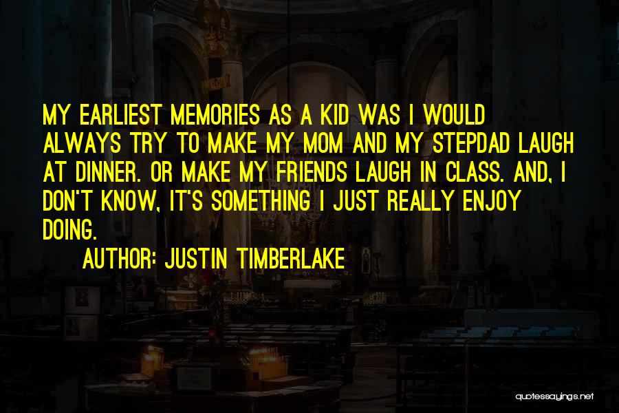 Having Dinner With Friends Quotes By Justin Timberlake