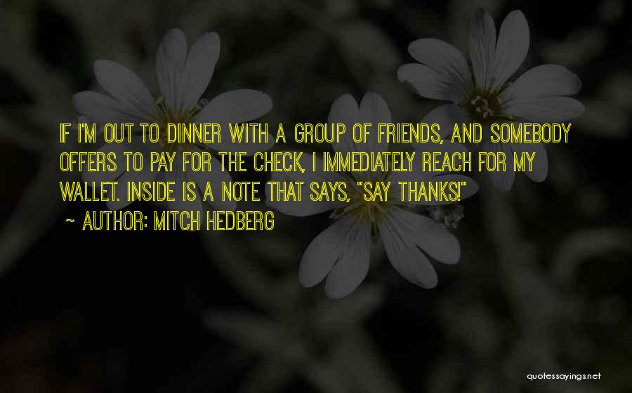 Having Dinner With Friends Quotes By Mitch Hedberg