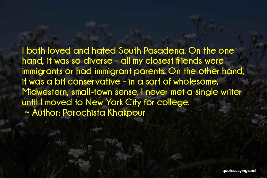 Having Diverse Friends Quotes By Porochista Khakpour