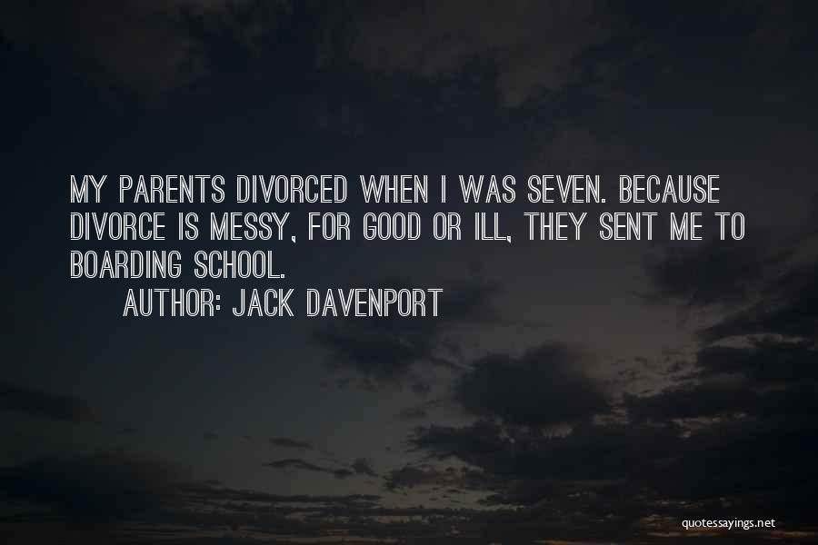 Having Divorced Parents Quotes By Jack Davenport