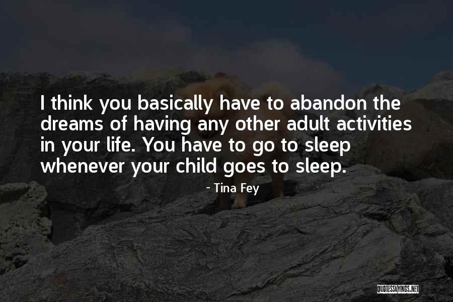 Having Dreams In Life Quotes By Tina Fey Having Dreams In Life Quotes By Tina Fey