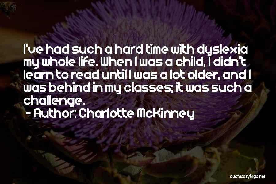 Having Dyslexia Quotes By Charlotte McKinney