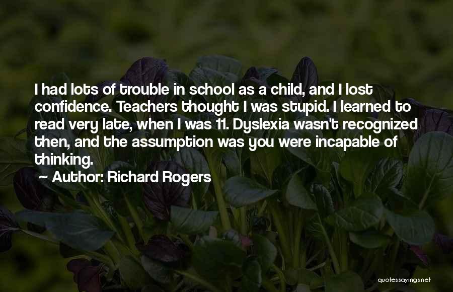 Having Dyslexia Quotes By Richard Rogers