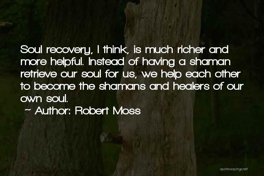 Having Each Other Quotes By Robert Moss