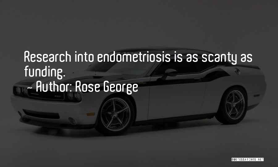 Having Endometriosis Quotes By Rose George