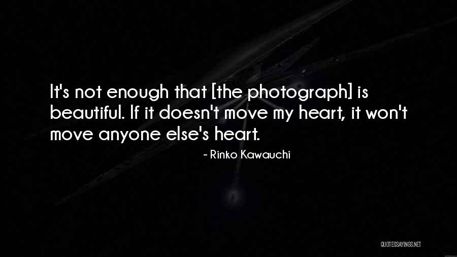 Having Enough And Moving On Quotes By Rinko Kawauchi