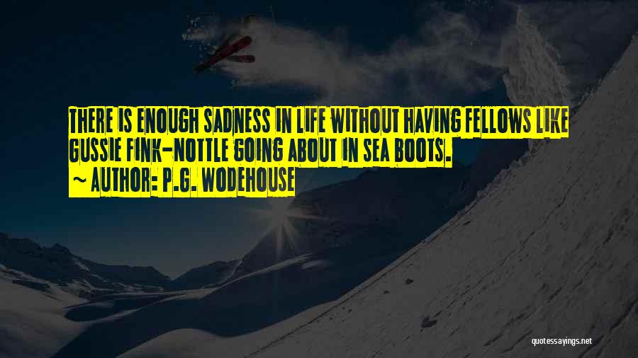 Having Enough In Life Quotes By P.G. Wodehouse