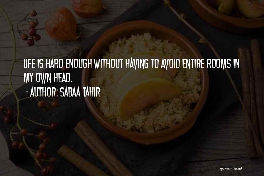 Having Enough In Life Quotes By Sabaa Tahir