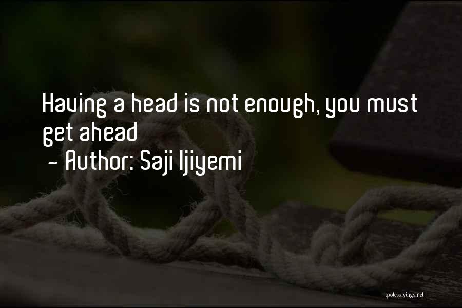 Having Enough In Life Quotes By Saji Ijiyemi