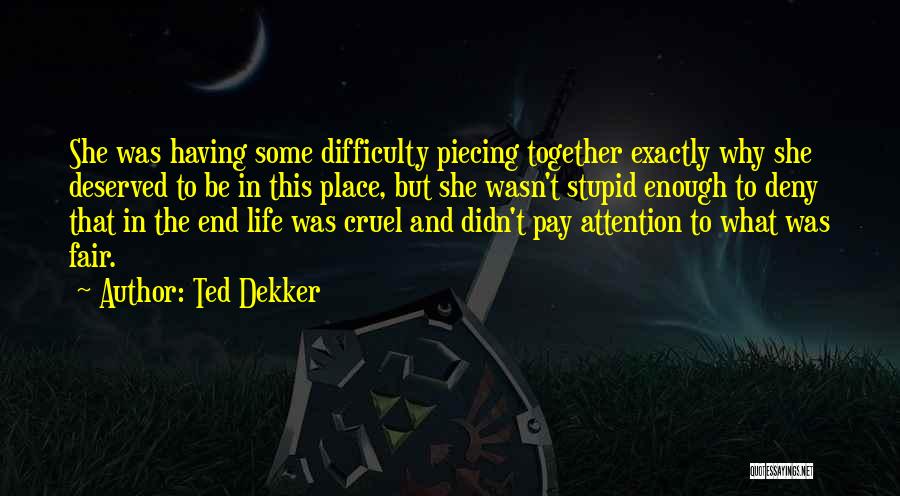 Having Enough In Life Quotes By Ted Dekker