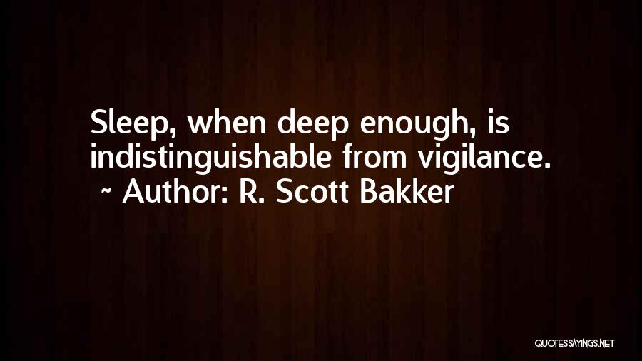 Having Enough Sleep Quotes By R. Scott Bakker