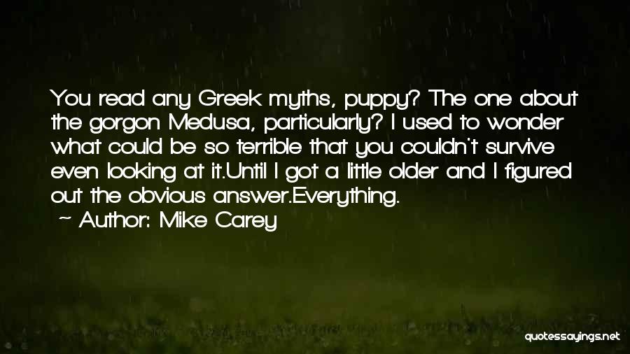 Having Everything Figured Out Quotes By Mike Carey