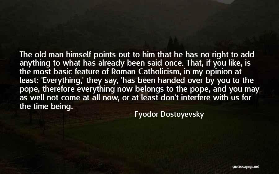 Having Everything Handed To You Quotes By Fyodor Dostoyevsky