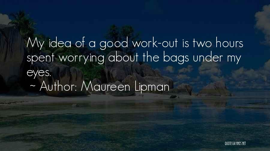 Having Eye Bags Quotes By Maureen Lipman