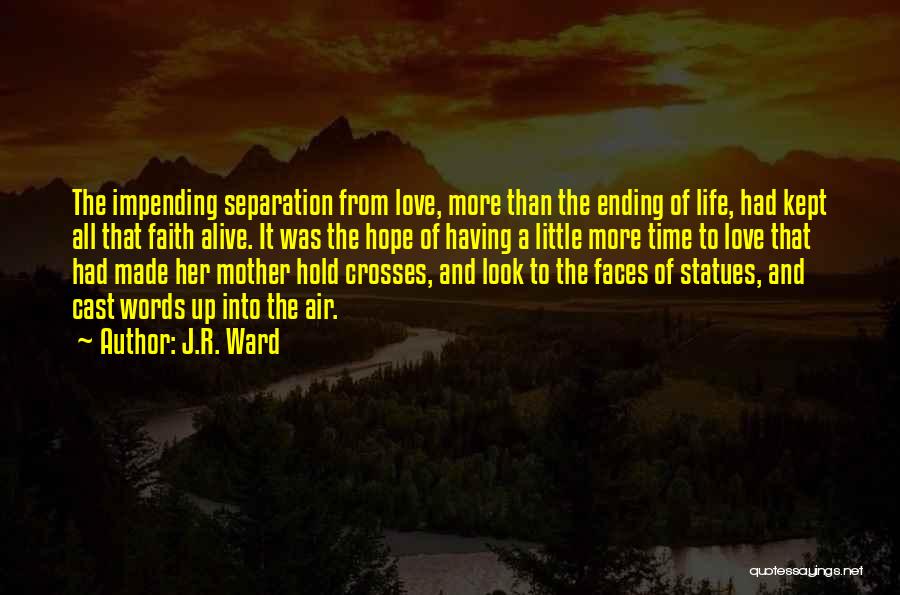Having Faith And Hope Quotes By J.R. Ward