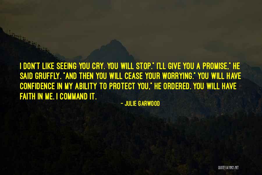 Having Faith And Not Worrying Quotes By Julie Garwood Having Faith And Not Worrying Quotes By Julie Garwood