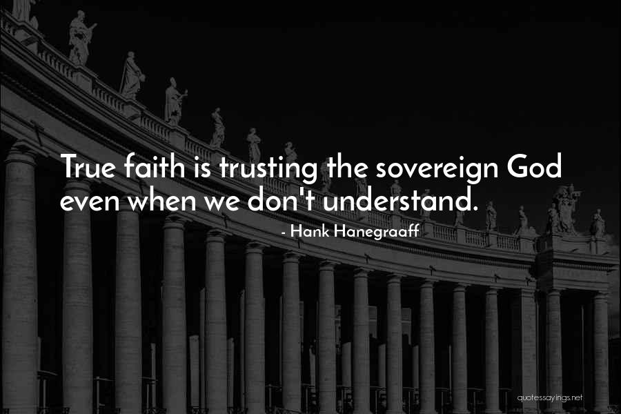 Having Faith And Trusting God Quotes By Hank Hanegraaff