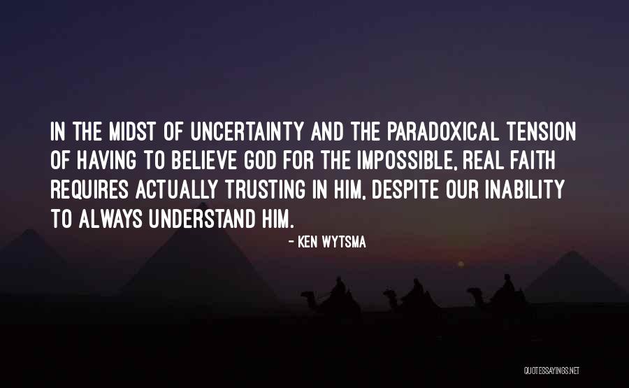 Having Faith And Trusting God Quotes By Ken Wytsma