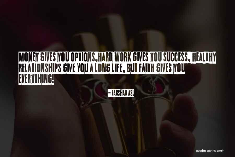 Having Faith Everything Will Work Out Quotes By Farshad Asl