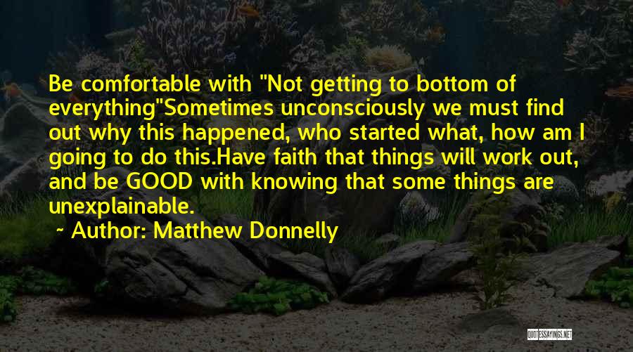 Having Faith Everything Will Work Out Quotes By Matthew Donnelly