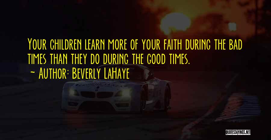 Having Faith In Bad Times Quotes By Beverly LaHaye