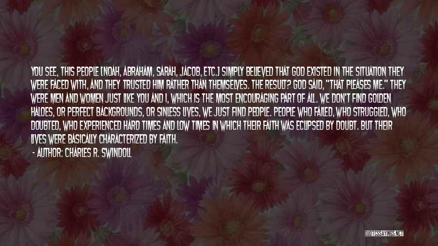 Having Faith In Hard Times Quotes By Charles R. Swindoll