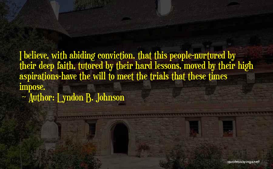 Having Faith In Hard Times Quotes By Lyndon B. Johnson