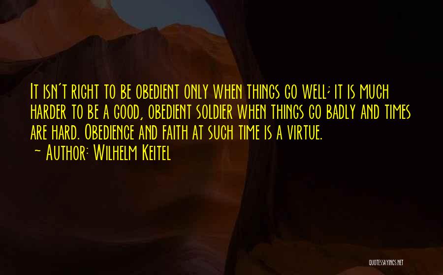 Having Faith In Hard Times Quotes By Wilhelm Keitel