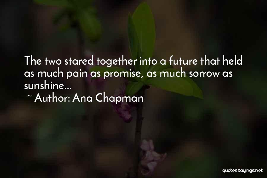 Having Faith In The Future Quotes By Ana Chapman