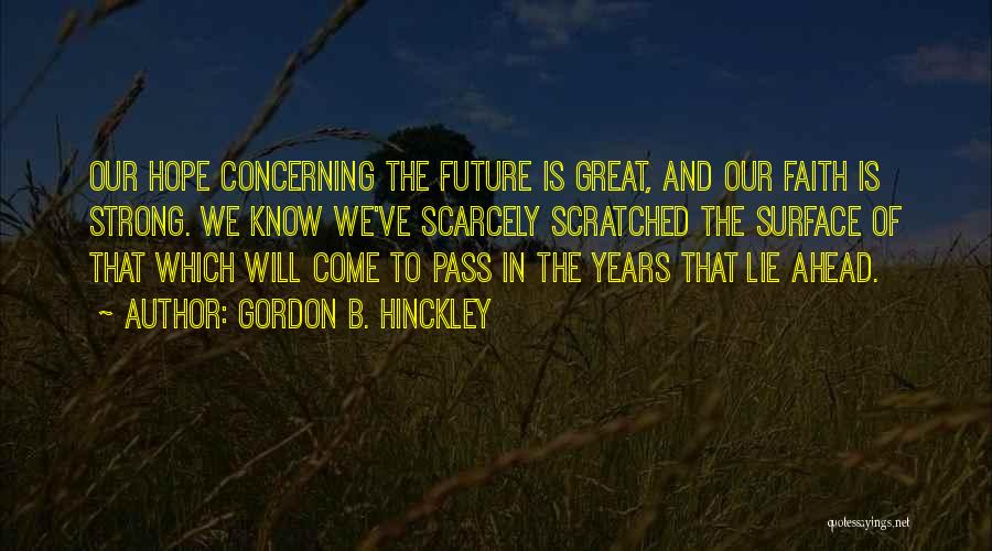 Having Faith In The Future Quotes By Gordon B. Hinckley